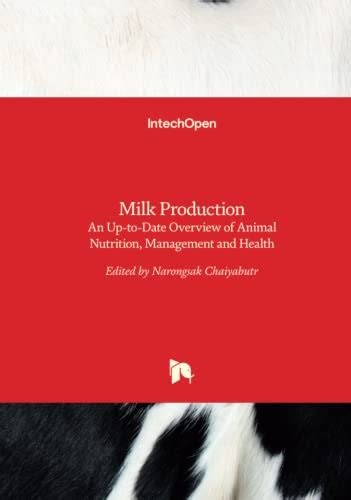Milk Production An up-to-Date Overview of Animal Nutrition, Management and Health Reader